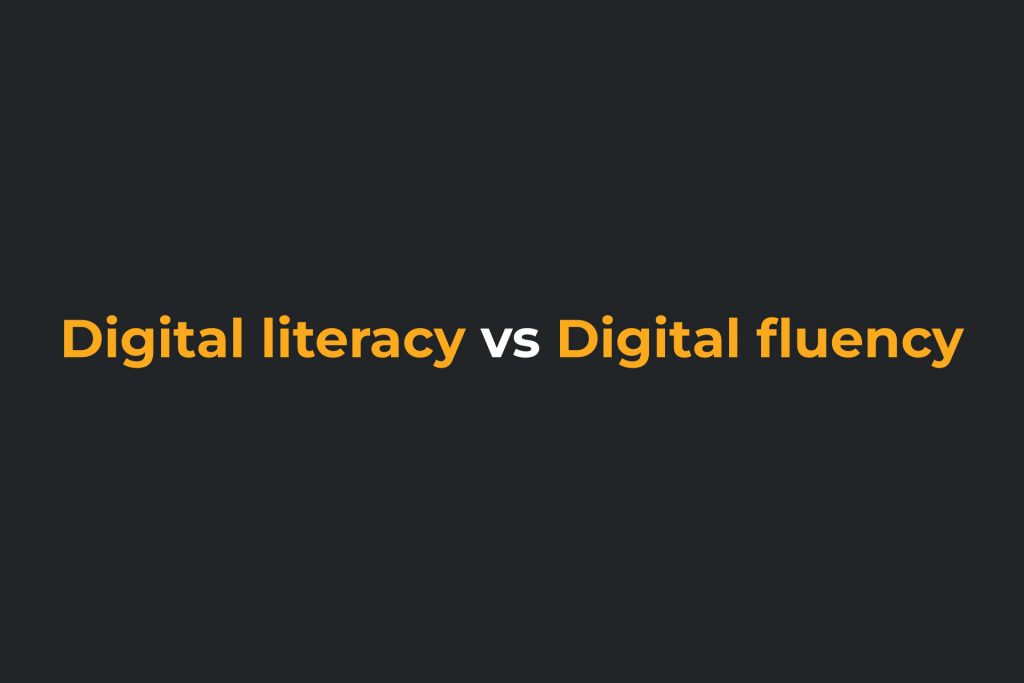 digital literacy vs digital fluency