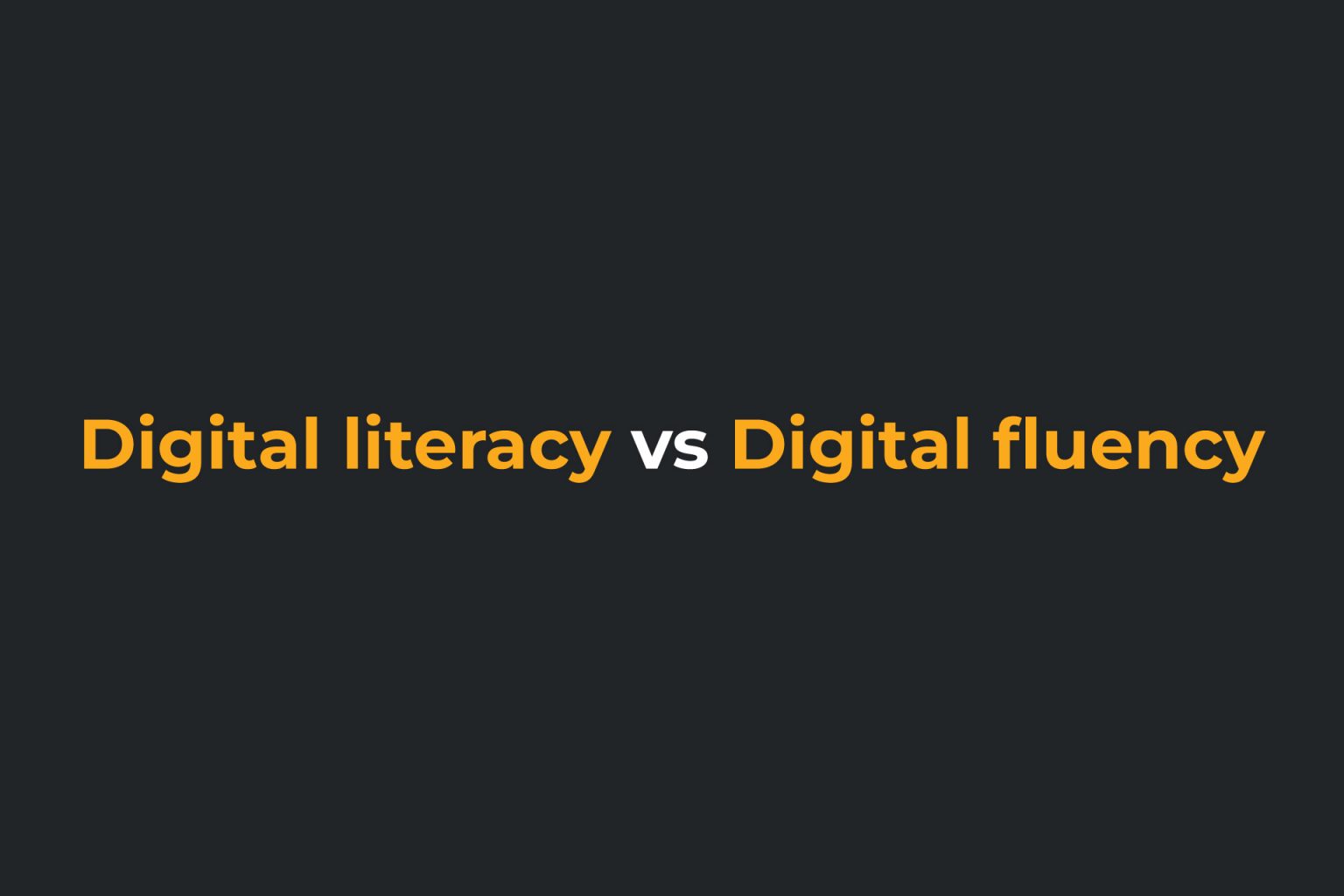 Digital Literacy vs Digital Fluency Understanding the Key Differences