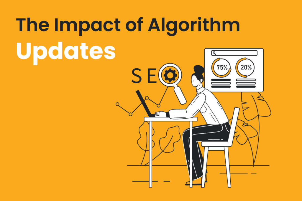 the impact of algorithm updates on seo