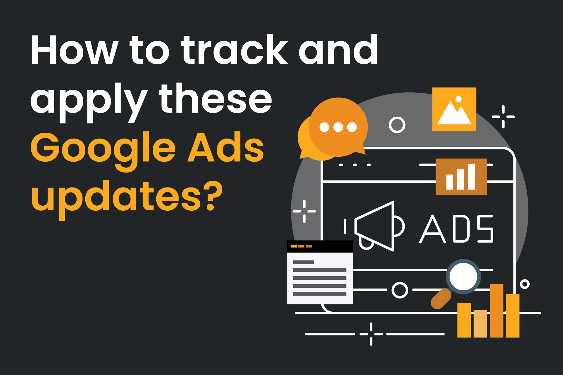 Google Ads Updates [2023] You Must Know About W3 Lab