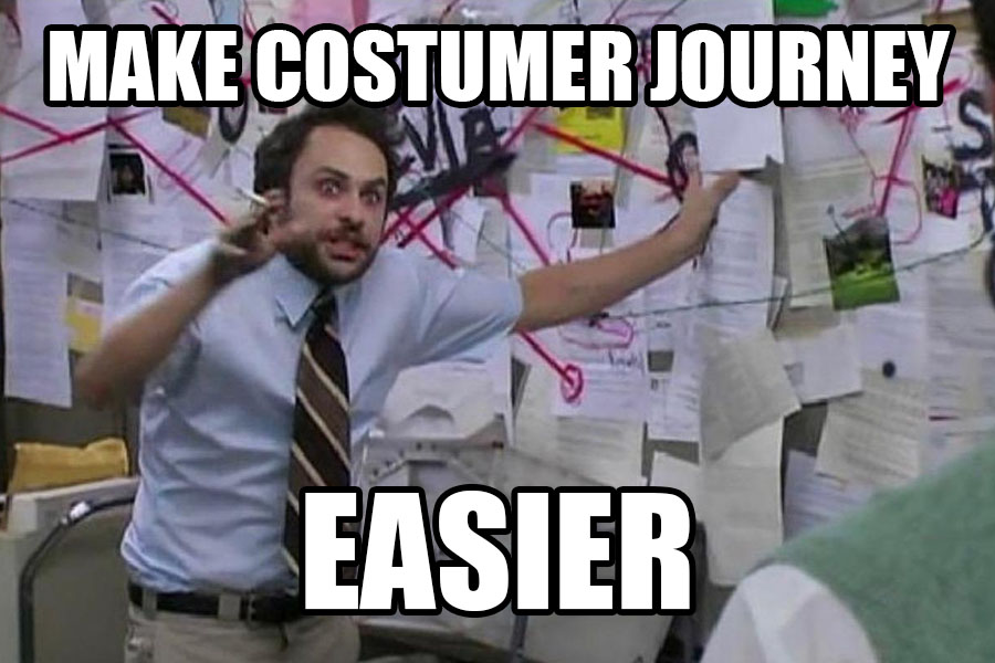 A meme of a frustrated man explaining why the costumer journey is important.