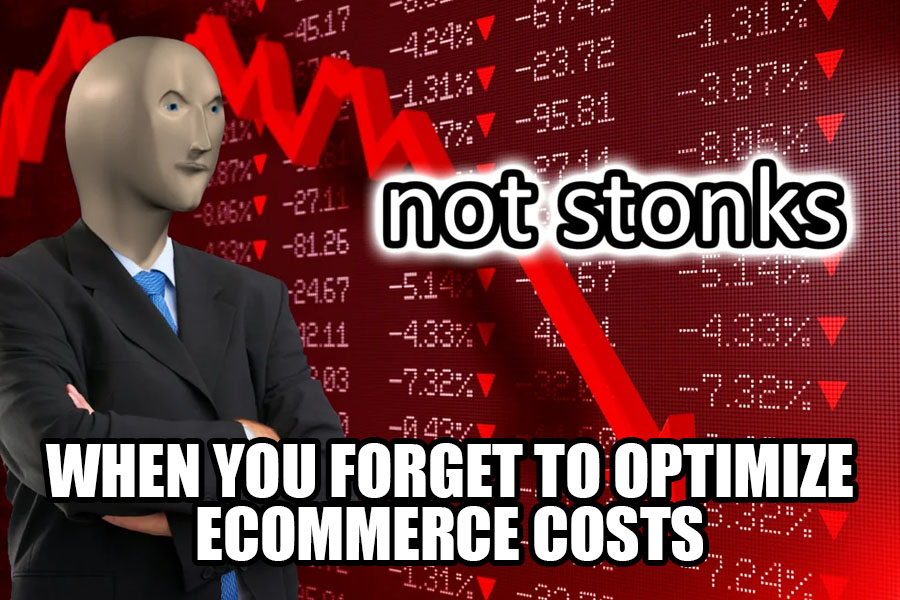 "Not stonks" meme about ecommerce cost optimization.